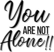 Poster design with word you are not alone vector