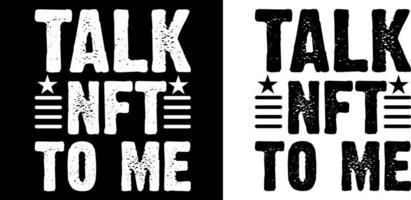 Talk NFT to me t shirt design vector