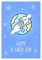 Happy b-earth-day greeting card with color icon element. Environmental movement. Postcard vector design. Decorative flyer with creative illustration. Notecard with congratulatory message