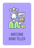 Awesome bank teller greeting card with color icon element. Employee motivation. Postcard vector design. Decorative flyer with creative illustration. Notecard with congratulatory message