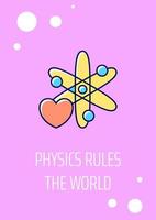 Physics rules world greeting card with color icon element. Congrats to physicist. Postcard vector design. Decorative flyer with creative illustration. Notecard with congratulatory message