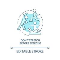 Dont stretch before exercise turquoise concept icon vector