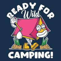 listo para camping salvaje, diseño de camiseta de dibujos animados de camping vector