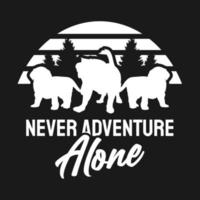 Never adventure alone, Hiking with my puppy t shirt design vector