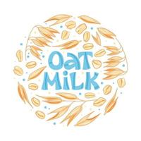 Oat milk. Hand lettering with ears of oats. Template for banners, postcards, posters, prints and other design projects. An alternative to cows milk. Healthy eating.Vector illustration vector