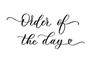 Order of the day calligraphy inscription for wedding day. vector