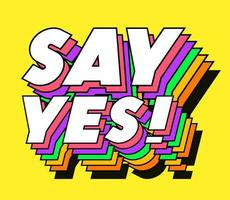 Say yes sign 3d modern typography colorful style vector