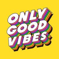 Good vibes only motivational poster 3d bold vector