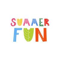 lettering summer fun. Multi-colored letters of different sizes. Funny inscription. Cartoon print for t-shirts, cards, invitations. Vector illustration