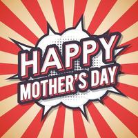 Happy mother's day, Vintage Retro. Comic speech bubble. Vector illustration