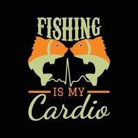 Fishing Is My Cardio T Shirt Design vector