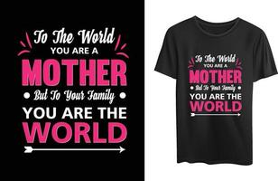 To the world you are a mother vector