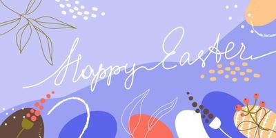 Happy easter banner background. Modern Easter design with handwritten text, abstract eggs, flowers and leaves. Cute minimalist template for for greeting card, poster, web banner, typography. Vector