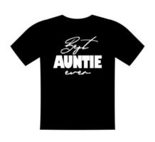 Best Auntie ever, T shirt lettering, greeting print template. Gift for auntie birthday, saying for tshirt, sweatshirt, wear. Vector isolated illustration.