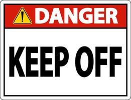 Danger Keep Off Label Sign On White Background vector