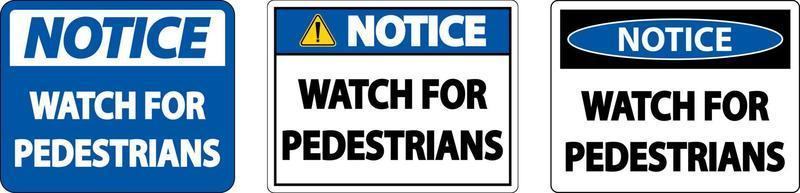 Notice Watch For Pedestrians Label Sign On White Background vector