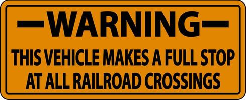 Warning Stops At All Railroad Crossings Label Sign On White Background vector