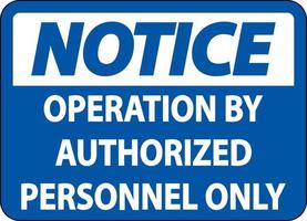 Notice Operation By Authorized Label Sign On White Background vector