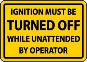 Ignition Must Be Turned Off Label Sign On White Background vector