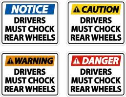 Drivers Must Chock Wheels Label Sign On White Background vector