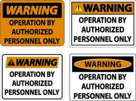 Warning Operation By Authorized Label Sign On White Background vector