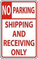 No Parking Shipping Receiving Only Sign On White Background vector