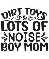 Dirt Toys Lots Of Noise Boy Mom vector