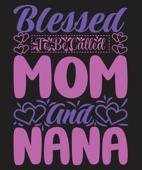 bendecida de ser llamada mamá y nana vector