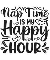 Nap Time Is My Happy Hour vector