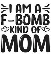 I'm A Drop The F-BomB Kind Of Mom vector