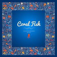 Square frame of deep-sea fish, seaweed. Multicolor, bright frame for banners, advertising of marine products, aquariums. Colored fish on a blue background. Place under the text. Vector illustration.