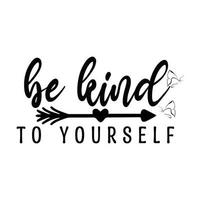 be kind to yourself vector design