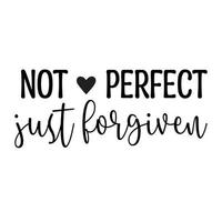 not perfect just forgiven vector design