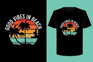 Good vibes in beach retro vintage t shirt design vector