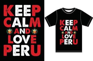 Keep calm and love Peru. Peru Flag Vector Design