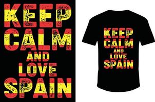 mantén la calma y ama españa. diseño de camiseta de bandera de españa vector