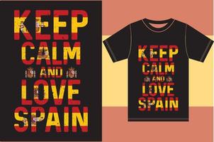 mantén la calma y ama españa. diseño de camiseta de bandera de españa vector