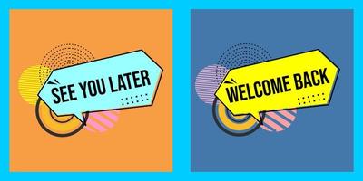 bubble chat with the text see you and welcome back. comic style background vector