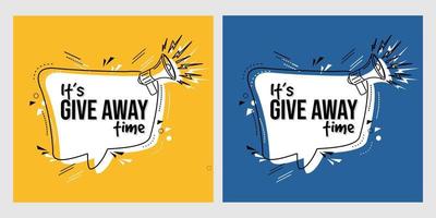 speech bubble with give away time text. badge for advertisement, banner, promotion vector