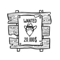 A board with a wanted bandit hand-drawn in the style of doodle Good for printing Symbol of the Western concept Isolated vector illustration