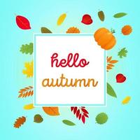 Hello autumn vector banner or poster gradient flat style design vector illustration. Huge frame with text, colored leaves, sunflower isolated on fun background.