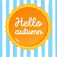 Hello autumn vector banner or poster gradient flat style design vector illustration. Big orange pumpkin pie with text isolated on stripe background.