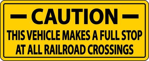 Caution Stops At All Railroad Crossings Label Sign On White Background vector