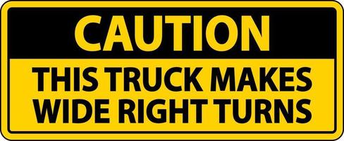 El camión de precaución hace giros amplios a la derecha, signo de etiqueta sobre fondo blanco. vector
