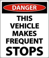 Danger This Vehicle Makes Frequent Stops Label On White Background vector