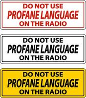 Do Not Use Profane Language Label Sign On White Background vector