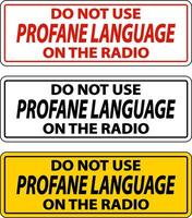 Do Not Use Profane Language Label Sign On White Background vector