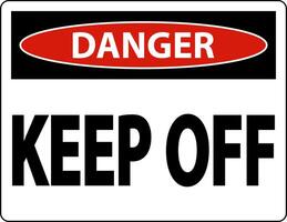 Danger Keep Off Label Sign On White Background vector