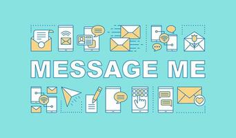 Message me word concepts banner. Online chat. Internet texting, emailing. Smartphone messenger. Presentation, website. Isolated lettering typography idea with linear icons. Vector outline illustration