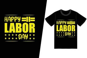 HAPPY LABOR DAY t-shirt design. Labor day t-shirt design vector. For t-shirt print and other uses. vector